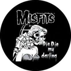 Misfits Die Die My Darling Button